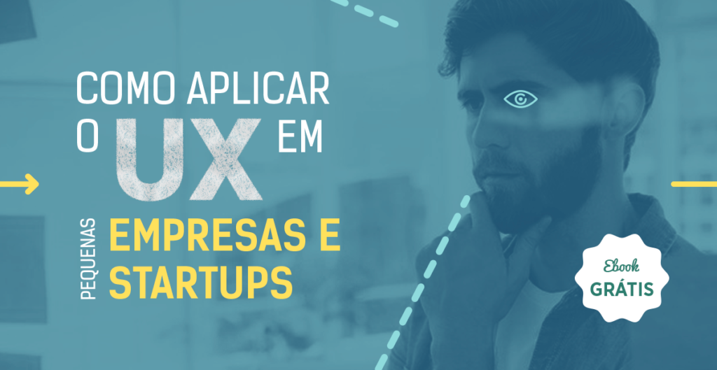 EBOOK Como aplicar o UX em pequenas empresas e startups