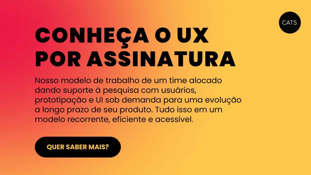 CONHEÇA O UX POR ASSINATURA